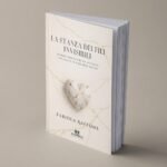Dai sintomi al riscatto emotivo: l’ascolto che cura nel nuovo libro di Fabiola Raffone per Autoritas Editore